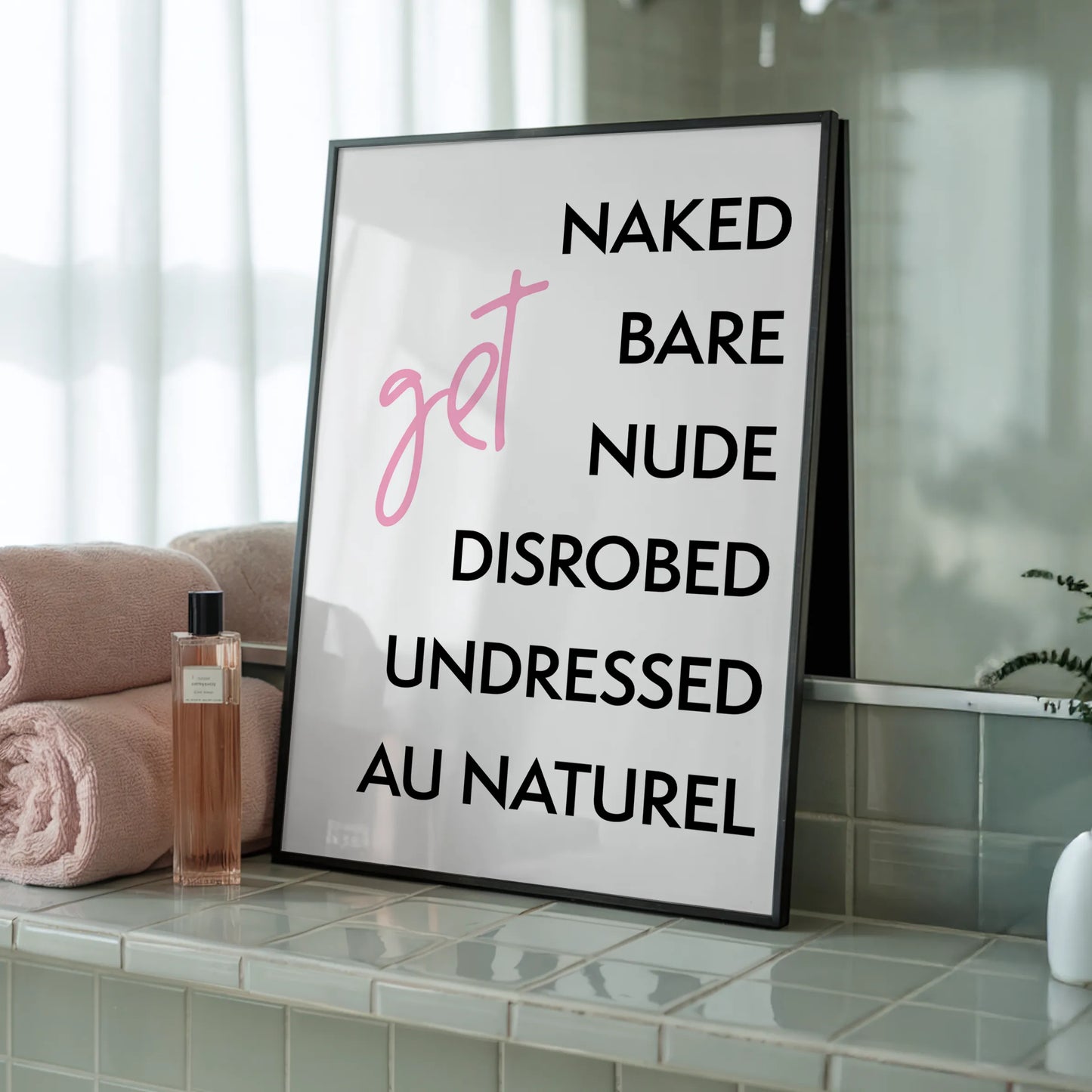 Get Undressed - Tablou pentru Baie în Ramă