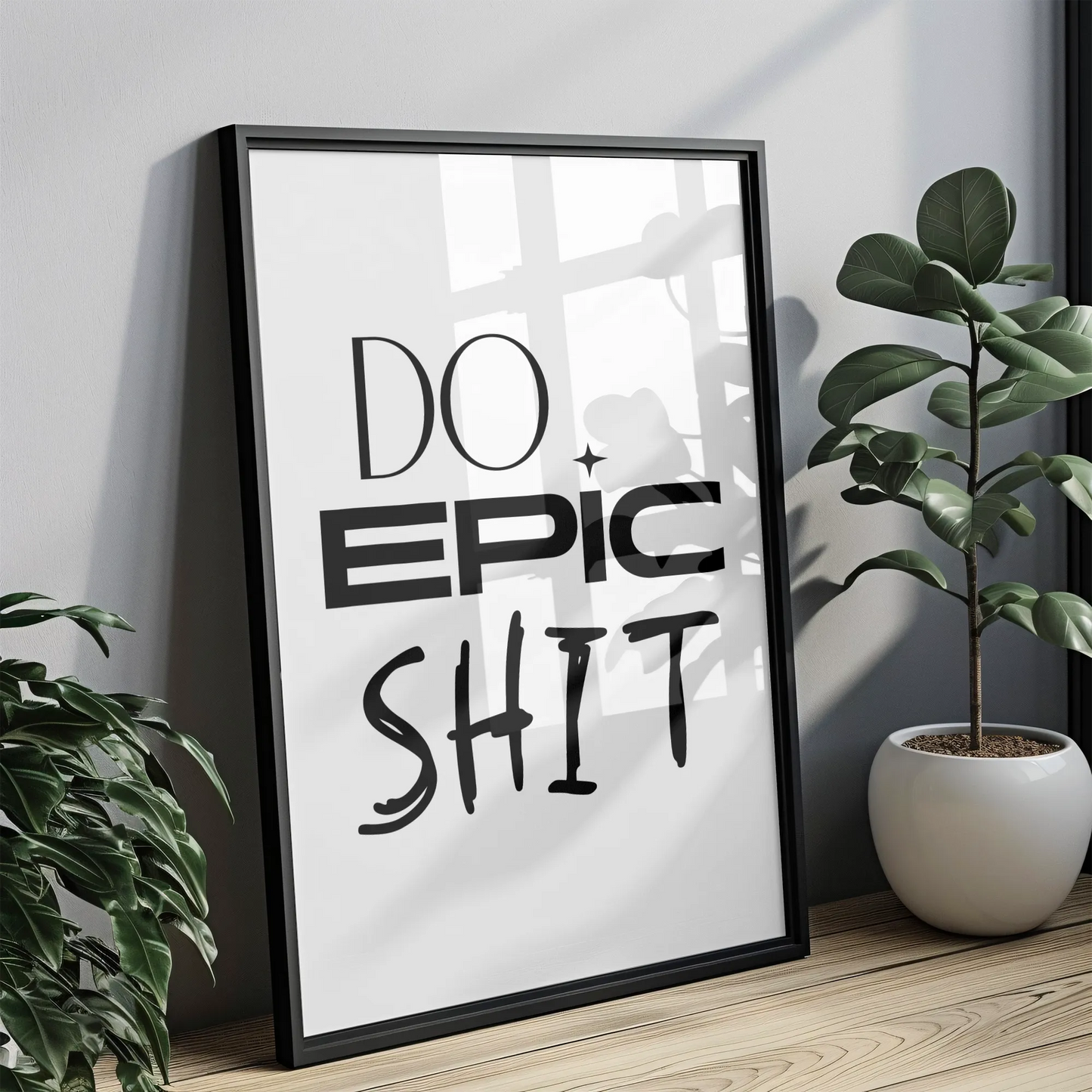 Do Epic Shit - Tablou Motivational în Ramă