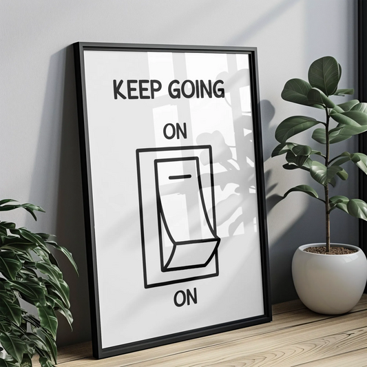 Keep Going On - Tablou Motivational în Ramă